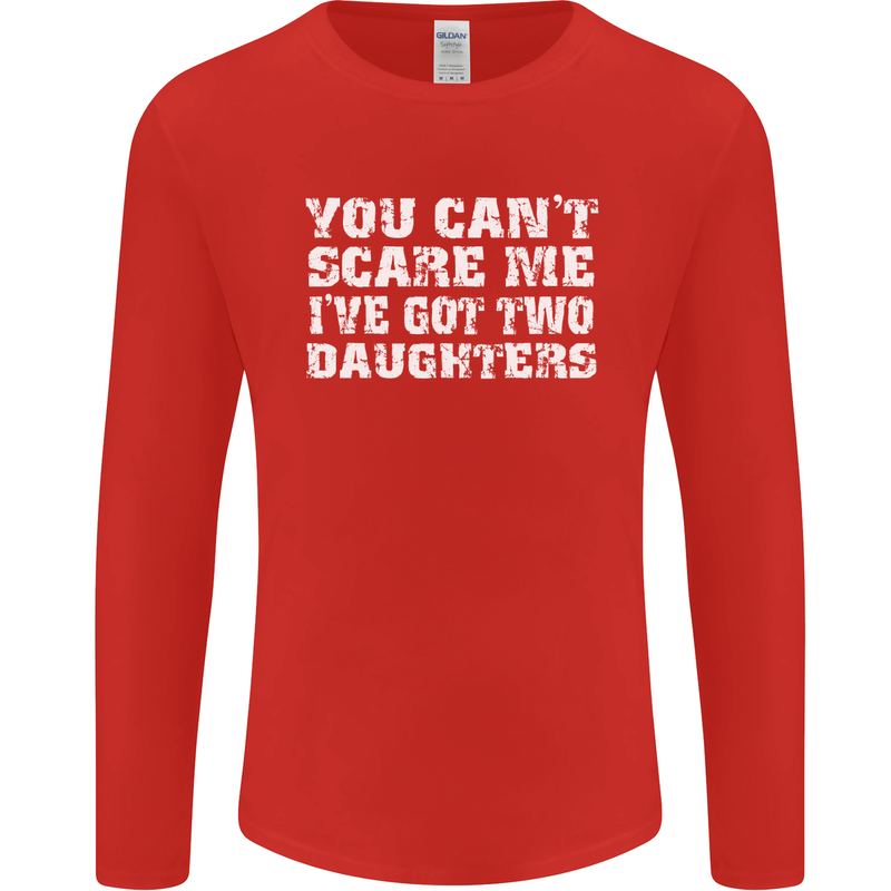 You Can't Scare Two Daughters Father's Day Mens Long Sleeve T-Shirt Red