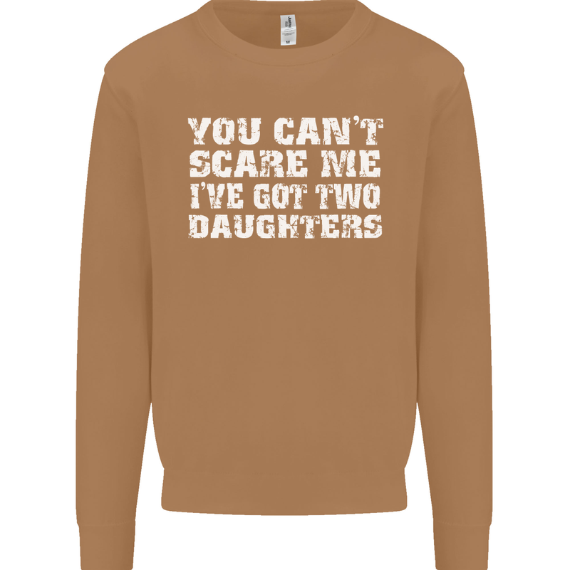 You Can't Scare Two Daughters Father's Day Mens Sweatshirt Jumper Caramel Latte