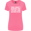 You Can't Scare Two Daughters Father's Day Womens Wider Cut T-Shirt Azalea