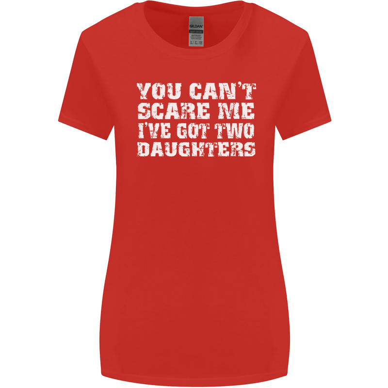 You Can't Scare Two Daughters Father's Day Womens Wider Cut T-Shirt Red