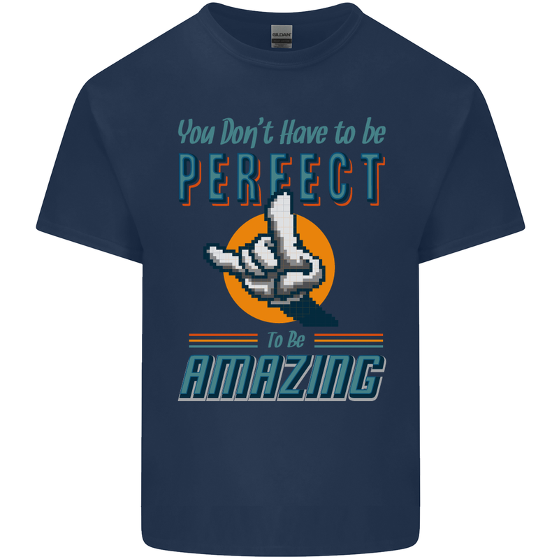 You Don't Have to Be Perfect to Be Amazing Mens Cotton T-Shirt Tee Top Navy Blue