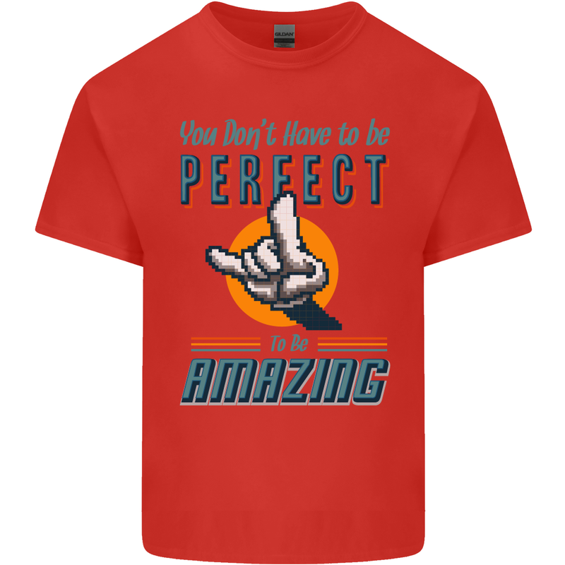 You Don't Have to Be Perfect to Be Amazing Mens Cotton T-Shirt Tee Top Red