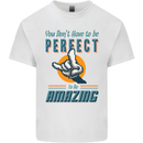 You Don't Have to Be Perfect to Be Amazing Mens Cotton T-Shirt Tee Top White