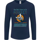 You Don't Have to Be Perfect to Be Amazing Mens Long Sleeve T-Shirt Navy Blue