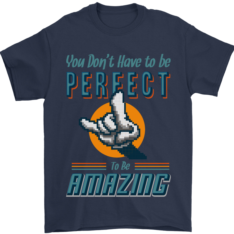 You Don't Have to Be Perfect to Be Amazing Mens T-Shirt Cotton Gildan Navy Blue