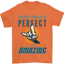 You Don't Have to Be Perfect to Be Amazing Mens T-Shirt Cotton Gildan Orange
