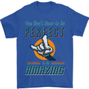 You Don't Have to Be Perfect to Be Amazing Mens T-Shirt Cotton Gildan Royal Blue
