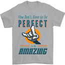 You Don't Have to Be Perfect to Be Amazing Mens T-Shirt Cotton Gildan Sports Grey