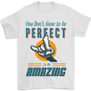 You Don't Have to Be Perfect to Be Amazing Mens T-Shirt Cotton Gildan White