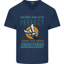 You Don't Have to Be Perfect to Be Amazing Mens V-Neck Cotton T-Shirt Navy Blue