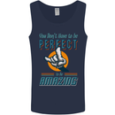 You Don't Have to Be Perfect to Be Amazing Mens Vest Tank Top Navy Blue