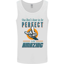 You Don't Have to Be Perfect to Be Amazing Mens Vest Tank Top White