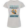 You Don't Have to Be Perfect to Be Amazing Womens Petite Cut T-Shirt Sports Grey