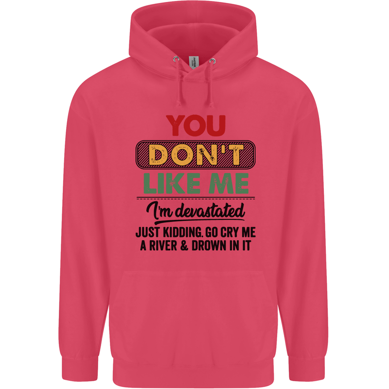 You Dont Like Me Funny Sarcastic Slogan Childrens Kids Hoodie Heliconia