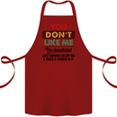 You Dont Like Me Funny Sarcastic Slogan Cotton Apron 100% Organic Maroon