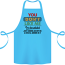 You Dont Like Me Funny Sarcastic Slogan Cotton Apron 100% Organic Turquoise