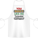 You Dont Like Me Funny Sarcastic Slogan Cotton Apron 100% Organic White