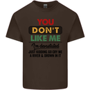 You Dont Like Me Funny Sarcastic Slogan Kids T-Shirt Childrens Chocolate