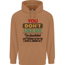 You Dont Like Me Funny Sarcastic Slogan Mens 80% Cotton Hoodie Caramel Latte