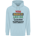 You Dont Like Me Funny Sarcastic Slogan Mens 80% Cotton Hoodie Light Blue