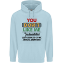 You Dont Like Me Funny Sarcastic Slogan Mens 80% Cotton Hoodie Light Blue
