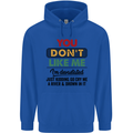 You Dont Like Me Funny Sarcastic Slogan Mens 80% Cotton Hoodie Royal Blue