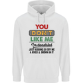 You Dont Like Me Funny Sarcastic Slogan Mens 80% Cotton Hoodie White