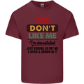 You Dont Like Me Funny Sarcastic Slogan Mens Cotton T-Shirt Tee Top Maroon