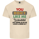 You Dont Like Me Funny Sarcastic Slogan Mens Cotton T-Shirt Tee Top Natural