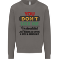 You Dont Like Me Funny Sarcastic Slogan Mens Sweatshirt Jumper Charcoal