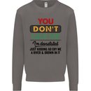You Dont Like Me Funny Sarcastic Slogan Mens Sweatshirt Jumper Charcoal