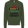 You Dont Like Me Funny Sarcastic Slogan Mens Sweatshirt Jumper Forest Green