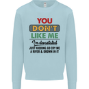 You Dont Like Me Funny Sarcastic Slogan Mens Sweatshirt Jumper Light Blue