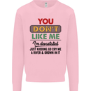 You Dont Like Me Funny Sarcastic Slogan Mens Sweatshirt Jumper Light Pink