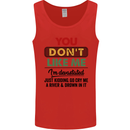 You Dont Like Me Funny Sarcastic Slogan Mens Vest Tank Top Red