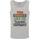 You Dont Like Me Funny Sarcastic Slogan Mens Vest Tank Top Sports Grey