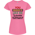 You Dont Like Me Funny Sarcastic Slogan Womens Petite Cut T-Shirt Azalea