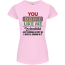 You Dont Like Me Funny Sarcastic Slogan Womens Petite Cut T-Shirt Light Pink