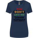You Dont Like Me Funny Sarcastic Slogan Womens Wider Cut T-Shirt Navy Blue