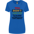 You Dont Like Me Funny Sarcastic Slogan Womens Wider Cut T-Shirt Royal Blue