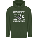 You a Parachute to Skydive Twice Skydiving Childrens Kids Hoodie Forest Green