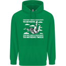 You a Parachute to Skydive Twice Skydiving Childrens Kids Hoodie Irish Green
