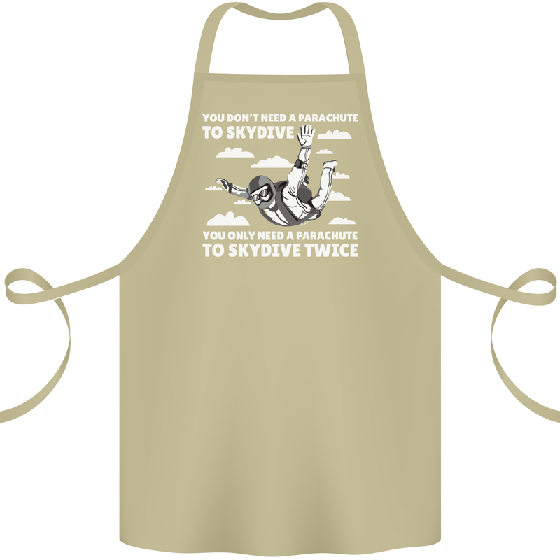 You a Parachute to Skydive Twice Skydiving Cotton Apron 100% Organic Khaki
