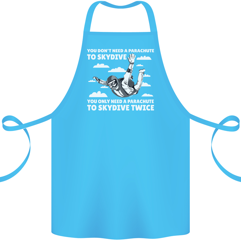 You a Parachute to Skydive Twice Skydiving Cotton Apron 100% Organic Turquoise