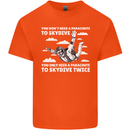 You a Parachute to Skydive Twice Skydiving Kids T-Shirt Childrens Orange