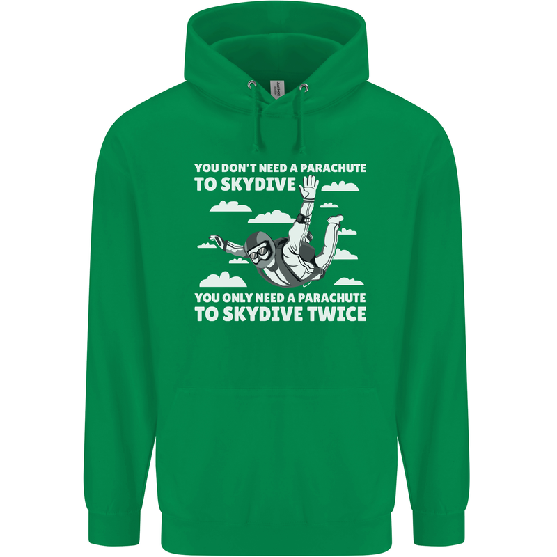 You a Parachute to Skydive Twice Skydiving Mens 80% Cotton Hoodie Irish Green