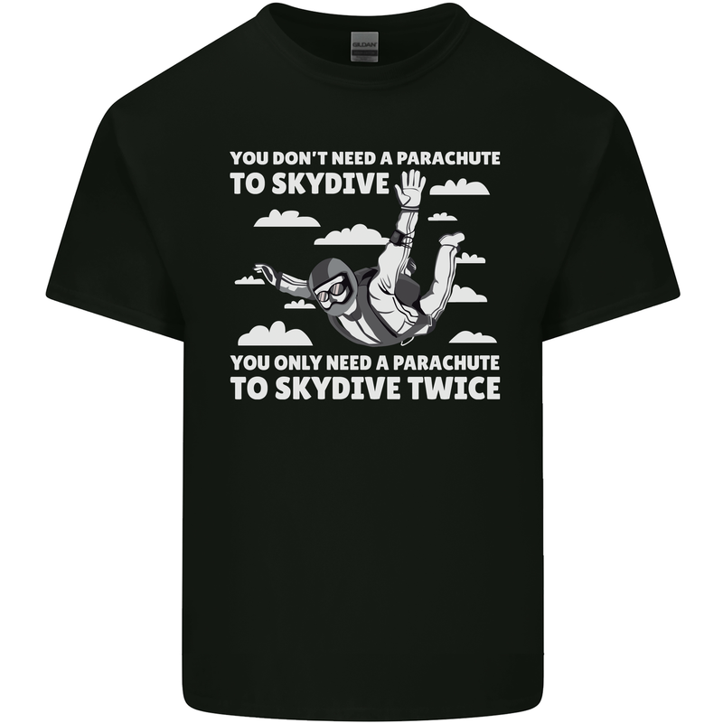 You a Parachute to Skydive Twice Skydiving Mens Cotton T-Shirt Tee Top Black