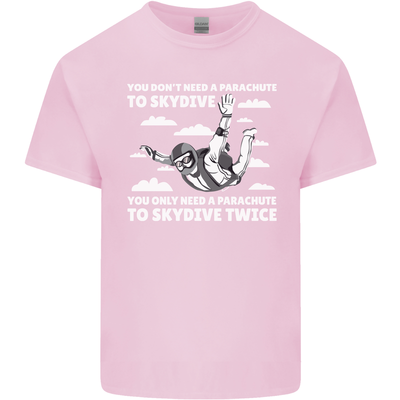 You a Parachute to Skydive Twice Skydiving Mens Cotton T-Shirt Tee Top Light Pink