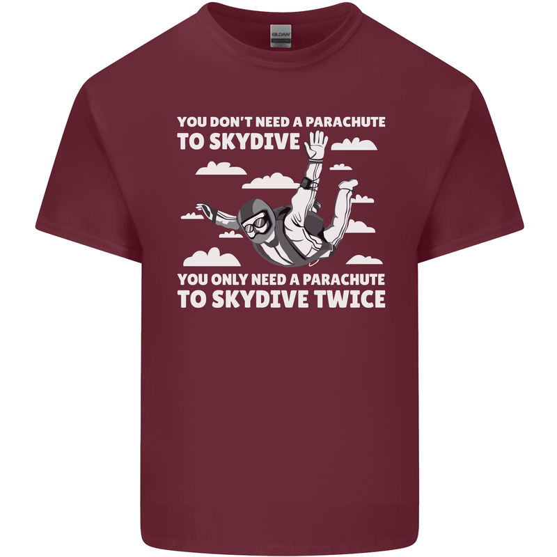 You a Parachute to Skydive Twice Skydiving Mens Cotton T-Shirt Tee Top Maroon