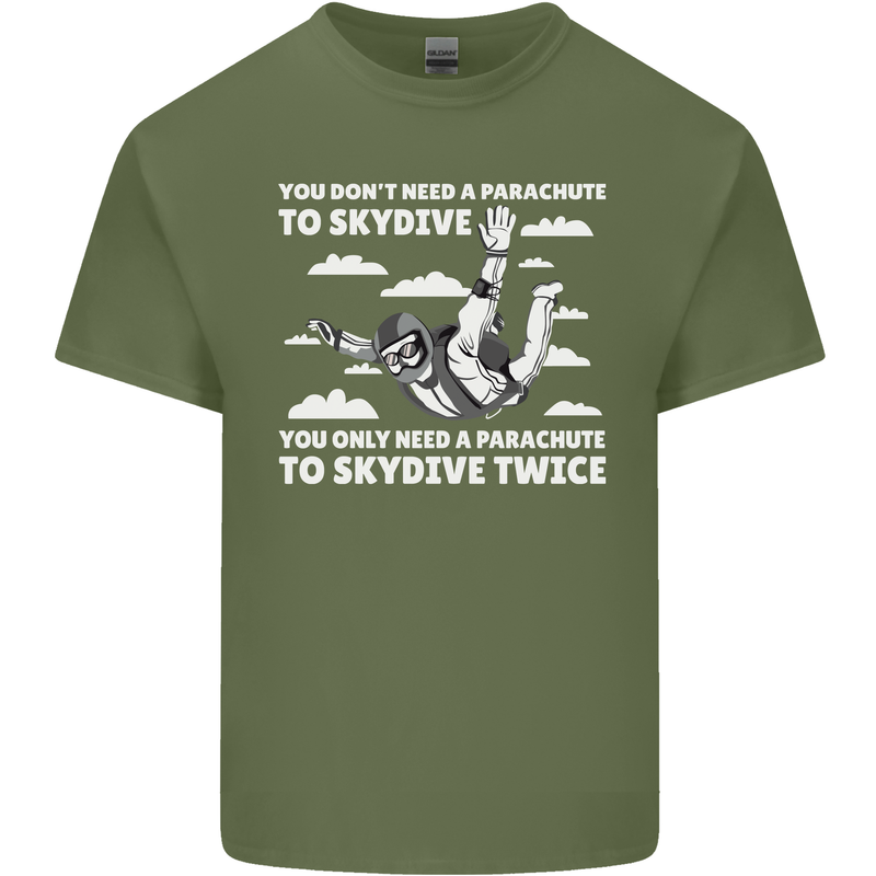 You a Parachute to Skydive Twice Skydiving Mens Cotton T-Shirt Tee Top Military Green